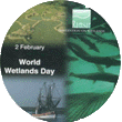 WORLD WETLANDS DAY, 02 February